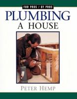 Plumbing a House (For Pros by Pros) 1561583332 Book Cover