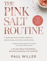THE PINK SALT ROUTINE: A Simple Daily Ritual to Support Weight Loss, Reduce Cravings, and Improve Overall Wellness B0GHKFV2BL Book Cover