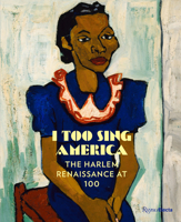 I Too Sing America: The Harlem Renaissance at 100 0847863123 Book Cover