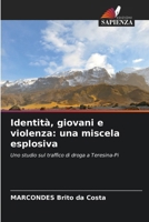 Identità, giovani e violenza: una miscela esplosiva: Uno studio sul traffico di droga a Teresina-Pi (Italian Edition) 6207583728 Book Cover