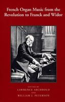 French Organ Music: From the Revolution to Franck and Widor 1580460712 Book Cover