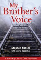 My Brother's Voice: How a Young Hungarian Boy Survived the Holocaust: A True Story 1932173102 Book Cover