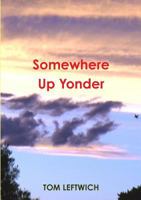 Somewhere Up Yonder 1387528297 Book Cover