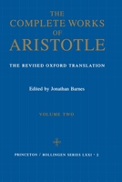 The Complete Works of Aristotle 2: Revised Oxford Translation 0691016518 Book Cover