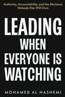 Leading When Everyone Is Watching 1919459138 Book Cover