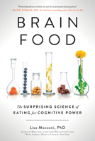 Brain Food: The Surprising Science of Eating for Cognitive Power 0399573992 Book Cover