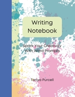 Writing Notebook: Spark Your Creativity With Word Prompts 1678152013 Book Cover