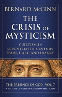 The Crisis of Mysticism : Quietism in the Seventeenth Century 0824504674 Book Cover