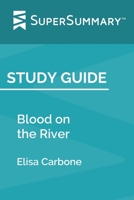 Study Guide: Blood on the River by Elisa Carbone (SuperSummary) 1705956017 Book Cover