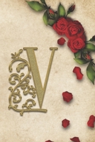 V: Red Rose With Rustic Yellow Background Golden Monogram Initial Letter V Journal Notebook (6" x 9") Gift For Her 1713372118 Book Cover
