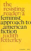 Resisting Reader: A Feminist Approach to American Fiction (Midland Books: No. 247) 0253202477 Book Cover