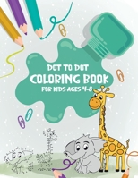 Dot to Dot Coloring Book for Kids Ages 4-8: 8x11 inch coloring book with 83 preprinted pages for children | Connect dots | Drawing and coloring B08P3L34TP Book Cover