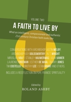 A Faith to Live By: What an intelligent, compassionate and authentic 21st century Christian faith looks like 0647533413 Book Cover