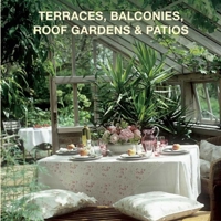 Terraces, Balconies, Roof Gardens  Patios 1510704523 Book Cover