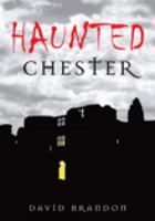 Haunted Chester 0752447815 Book Cover