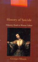 Histoire du suicide : La société occidentale face à la mort volontaire 0801866472 Book Cover