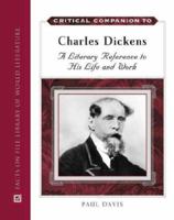 Critical Companion to Charles Dickens: A Literary Reference to His Life And Work (Critical Companion to) 0816064075 Book Cover