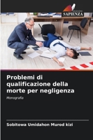 Problemi di qualificazione della morte per negligenza (Italian Edition) 6206954552 Book Cover