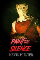 Paint the Silence 1477416455 Book Cover