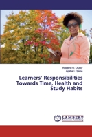 Learners' Responsibilities Towards Time, Health and Study Habits 6200091293 Book Cover