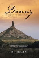 Danny: A Journey on the Oregon Trail 1491717548 Book Cover