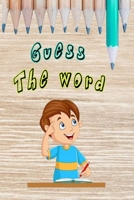 Guess the word: a fun activity book for kids, playing, coloring, drawing: +50 new words to build your child vocabulary ( places, jobs, B08CFVQBTW Book Cover