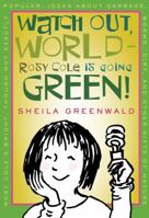 Watch Out, World - Rosy Cole Is Going Green! 0374362807 Book Cover