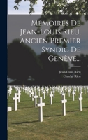 Mémoires De Jean-louis Rieu, Ancien Premier Syndic De Genève... 1017236887 Book Cover