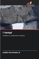 I tempi: Dialettica e cambiamento climatico 6205904772 Book Cover