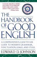 The Handbook of Good English 0871961415 Book Cover