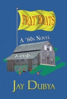 Frat' Brats, A '60s Novel 1589092058 Book Cover