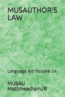 Musauthor's Law: Language Art Volume 14 1699310351 Book Cover