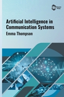 Artificial Intelligence in Communication Systems B0HH4N56FB Book Cover
