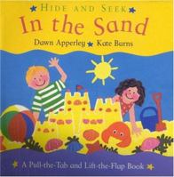 In the Sand: A Pull-The-Tab and Lift-The-Flap Book (Burns, Kate. Hide and Seek.) 0316118222 Book Cover