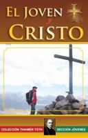 El Joven y Cristo (Spanish Edition) 1933871997 Book Cover