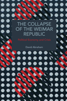 The Collapse of the Weimar Republic: Political Economy and Crisis (Historical Materialism) B0GS1F7S8L Book Cover