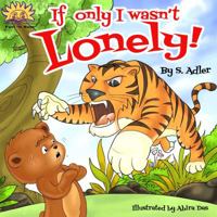 If Only I Wasn't Lonely!: Children Bedtime Story Picture Book 0998906565 Book Cover