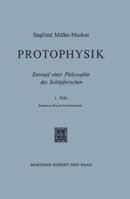 Protophysik: Entwurf Einer Philosophie Des Schopferischen. 1. Teilspezielle Relativitatstheorie 9401030243 Book Cover