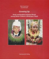 Growing Up: Hindu and Buddhist Initiation Rituals Among Newar Children in Bhaktapur (Nepal) [With DVD] 3447057521 Book Cover