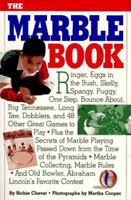 The Marble Book ( Includes Marbles Classic Games) 0761104496 Book Cover
