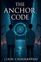 The Anchor Code: One twin vanished. One truth remained. B0FHQ6GGRH Book Cover