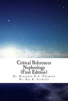 Critical References Nephrology: Expert Commentary of the most important Clinical Nephrology Studies 147917520X Book Cover