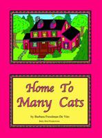 Home to Many Cats: A Cat Filled Picture Book Plus Draw and Tell Story 0982621205 Book Cover