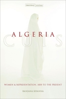 Algeria Cuts: Women and Representation, 1830 to the Present (Cultural Memory in the Present) B00G3LN2GE Book Cover