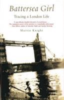 Battersea Girl: Tracing a London Life 1845961501 Book Cover