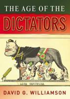 The Age of the Dictators: A Study of the European Dictatorships, 1918-53 0582505801 Book Cover