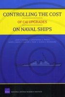 Controlling the Cost of C4I Upgrades on Naval Ships 0833047752 Book Cover