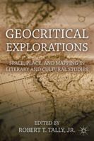 Geocritical Explorations: Space, Place, and Mapping in Literary and Cultural Studies 0230120806 Book Cover