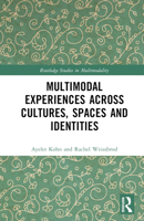 Multimodal Experiences Across Cultures, Spaces and Identities 1032071494 Book Cover