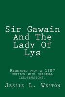 Sir Gawain and the Lady of Lys (Arthurian Romances Unrepresented in Malory's "Morte d'Arthur", #7) 1499370598 Book Cover